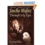 Jascha Heifetz Through My Eyes