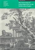 The Conservation of Archaeological Sites in the Mediterranean Region: An International Conference Organized by the Getty Conservation Institute and the ... 6-12 May 1995 (Symposium Proceedings)