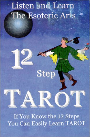 Listen and Learn the Esoteric Arts: Tape Two, Twelve Step Tarot