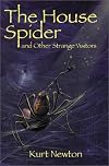 The House Spider and Other Strange Visitors
