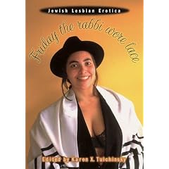 Friday the Rabbi Wore Lace: Jewish Lesbian Erotica