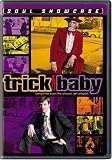 Trick Baby (Soul Showcase)