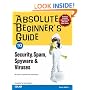 Absolute Beginner's Guide to Security, Spam, Spyware & Viruses