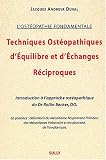 Livres Ostéopathie - Techniques Ostéopathiques d'Equilibre et d'Echanges Réciproques