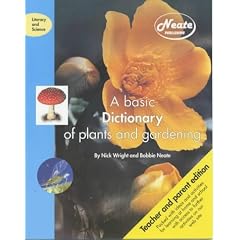A Basic Dictionary of Plants and Gardening: Teacher/parent Edition (Literacy & Science)