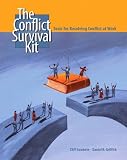 The Conflict Survival Kit: Tools for Resolving Conflict at Work (NetEffect Series)