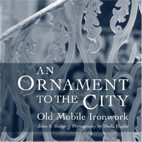 An Ornament to the City: Old Mobile Ironwork