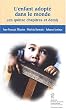 L'enfant adopt� dans le monde (en quinze chapitres et demi)
