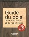 Guide du bois, de la menuiserie et de l'ébénisterie