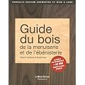 Guide du bois, de la menuiserie et de l'�b�nisterie