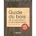 Guide du bois, de la menuiserie et de l'�b�nisterie