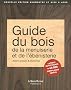 Guide du bois, de la menuiserie et de l'�b�nisterie