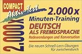 2.000 x Minuten-Training. Deutsch als Fremdsprache. Redewendungen und Konversation: Die neuen Schnell-Lern-Übungen für zwischendurch
