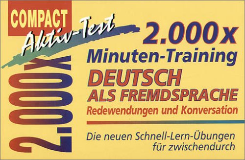2.000 x Minuten-Training. Deutsch als Fremdsprache. Redewendungen und Konversation: Die neuen Schnell-Lern-Übungen für zwischendurch
