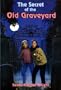 The Secret of the Old Graveyard (Dead-End Road Mysteries)