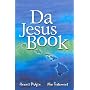 Da Jesus Book: Hawaii Pidgin New Testament