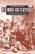 Our Bones Are Scattered: The Cawnpore Massacres and The Indian Mutiny Of 1857