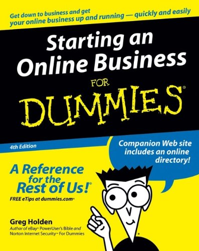 Starting an Online Business For Dummies (For Dummies (Computers)), by Greg Holden Starting an Online Business For Dummies (For Dummies (Computers)), by Greg Holden