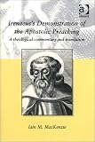 Irenaeuss "Demonstration of the Apostolic Preaching": A Theological Commentary and Translation