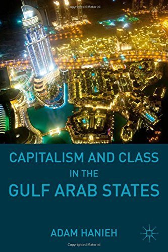 Capitalism and Class in the Gulf Arab States Reprint edition by Hanieh, Adam (2015) Paperback