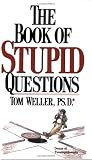  Book of Stupid Questions:  Tom Weller