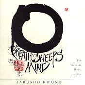 Breath Sweeps Mind | [Jakusho Kwong-roshi]