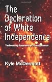 The Declaration of White Independence: The Founding Documents of Transudationism