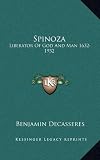 Spinoza: Liberator of God and Man 1632-1932