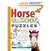 Horse Games & Puzzles for Kids: 102 Brainteasers, Word Games, Jokes & Riddles, Picture Puzzlers, Matches & Logic Tests for Horse-Loving Kids