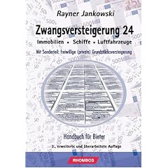 Zwangsversteigerung 24 - Bieterhandbuch f�r Zwangsversteigerungen (Immobilien - Schiffe - Luftfahrzeuge)