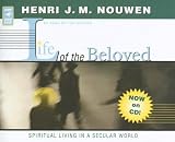 Life of the Beloved: Spiritual Living in a Secular World 