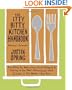 The Itty Bitty Kitchen Handbook: Everything You Need to Know About Setting Up and Cooking in the Most Ridiculously Small Kitchen in the World--Your Own