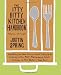 Books : The Itty Bitty Kitchen Handbook: Everything You Need to Know About Setting Up and Cooking in the Most Ridiculously Small Kitchen in the World--Your Own