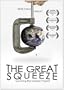 The Great Squeeze: surviving the human project
