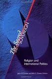 The Sacred and the Sovereign: Religion and International Politics