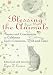 Blessing the Animals: Prayers and Ceremonies to Celebrate God's Creatures, Wild and Tame
