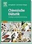Chinesische Di�tetik: Grundlagen und praktische Anwendung