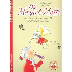 Die Mozart-Motte: Eine Klavier-Geschichte mit L�chern und 12 Werken des jungen Mozart