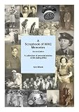 A scrapbook of WW2 memories : a collection of personal stories of life during WW2