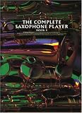 Complete Saxaphone Player (Volume 4) (Complete Saxophone Player)