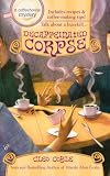 Decaffeinated Corpse: A Coffehouse Mystery