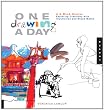 One Drawing A Day: A 6-Week Course Exploring Creativity with Illustration and Mixed Media