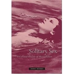 Solitary Sex: A Cultural History of Masturbation