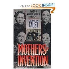 Mothers of Invention: Women of the Slaveholding South in the American Civil War (The Fred W. Morrison Series in Southern Studies)
