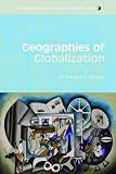 Geographies of Globalization (Routledge Contemporary Human Geography)