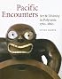 Pacific Encounters: Art & Divinity in Polynesia 1760-1860