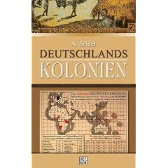 Deutschlands Kolonien. Koloniales Lesebuch f�r Schule und Haus