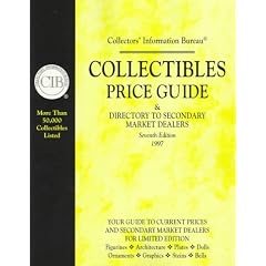 Collectibles Price Guide and Directory to Secondary Market Dealers, 1997 (1997, 7th ed) by Collectors' Information Bureau