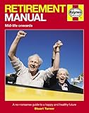 Retirement manual : a no-nonsense guide to a happy and healthy future