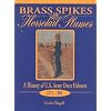 Brass Spikes and Horsetail Plumes: A History of U.S. Army Dress Helmets 1872-1904